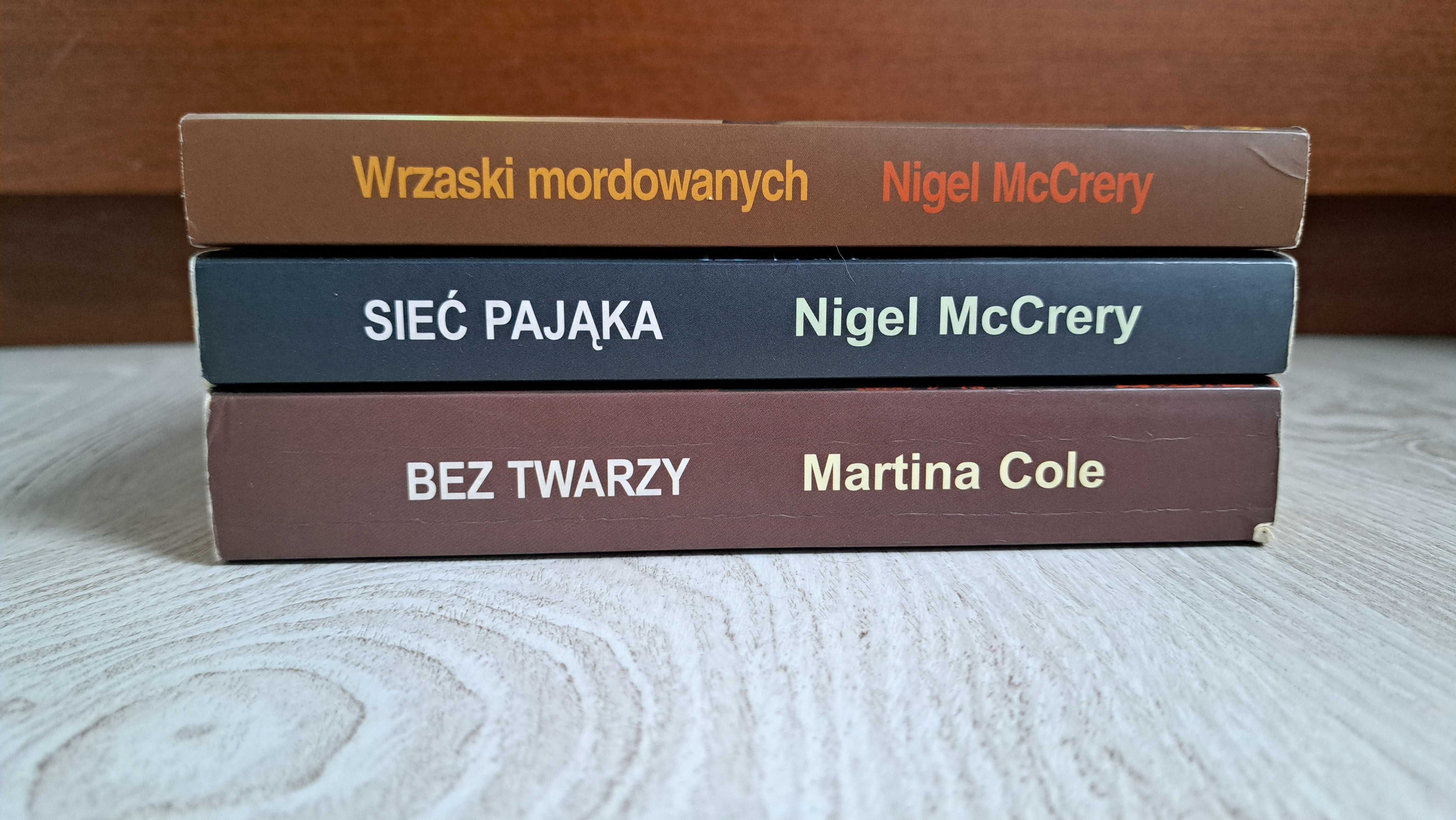 Nigel McCrery Sieć pająka Wrzaski mordowanych Martina Cole Bez twarzy