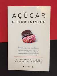 Richard P. Jacoby e Raquel Baldelomar  - Açúcar o Pior Inimigo