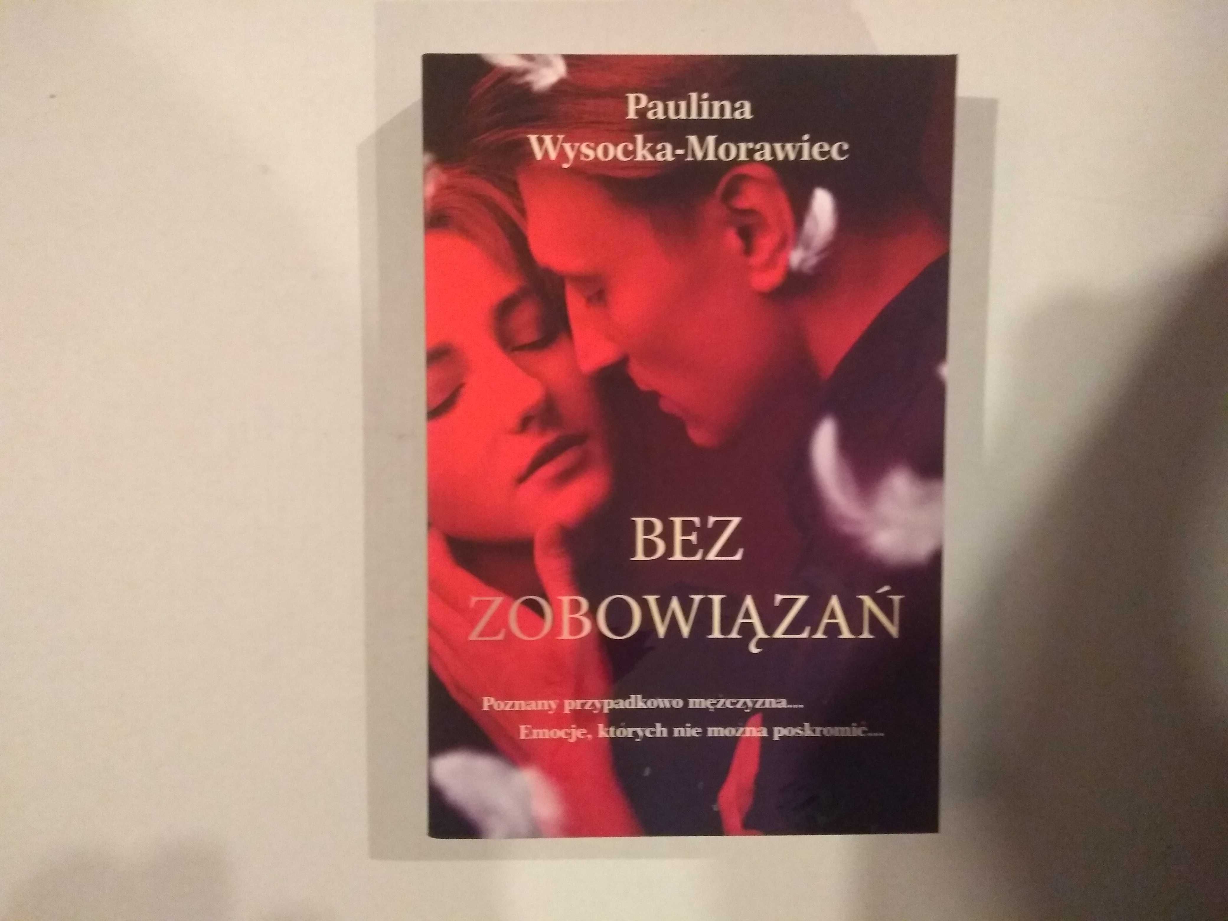 Dobra książka - Bez zobowiązań Paulina Wysocka-Morawiec (NOWA)