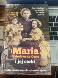 Shelley Emling Maria Skłodowska Curie i jej córki