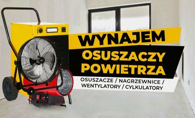 Osuszacze powietrza,  nagrzewnice,  cyrkulatory, mierniki - wynajem