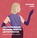 Przygotowanie do szkół/ uczelni artystycznych