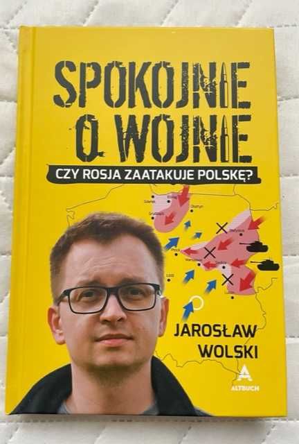 Spokojnie o wojnie Jarosław Wolski NOWA
