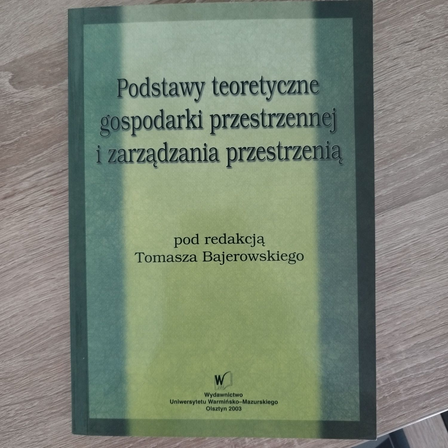 Książka Podstawy teoretyczne gospodarki przestrzennej i zarządzania