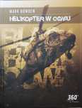 Helikopter w ogniu Mark Bowden