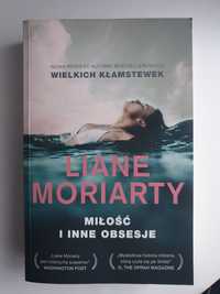 Miłość i inne obsesje Liane Moriarty autorka Wielkich Kłamstewek