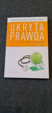 Ukryta prawda Campbell T. Colin, Jacobson Howard