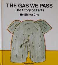 THE GAS WE PASS The Story of Farts. By Shinta Cho