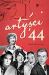 Artyści '44 Gwiazdy W Powstaniu Warszawskim 22619A02613Ks