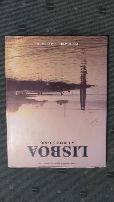 Lisboa A Cidade e o Rio - Afonso Manuel Alves, Luís Leiria de Lima
