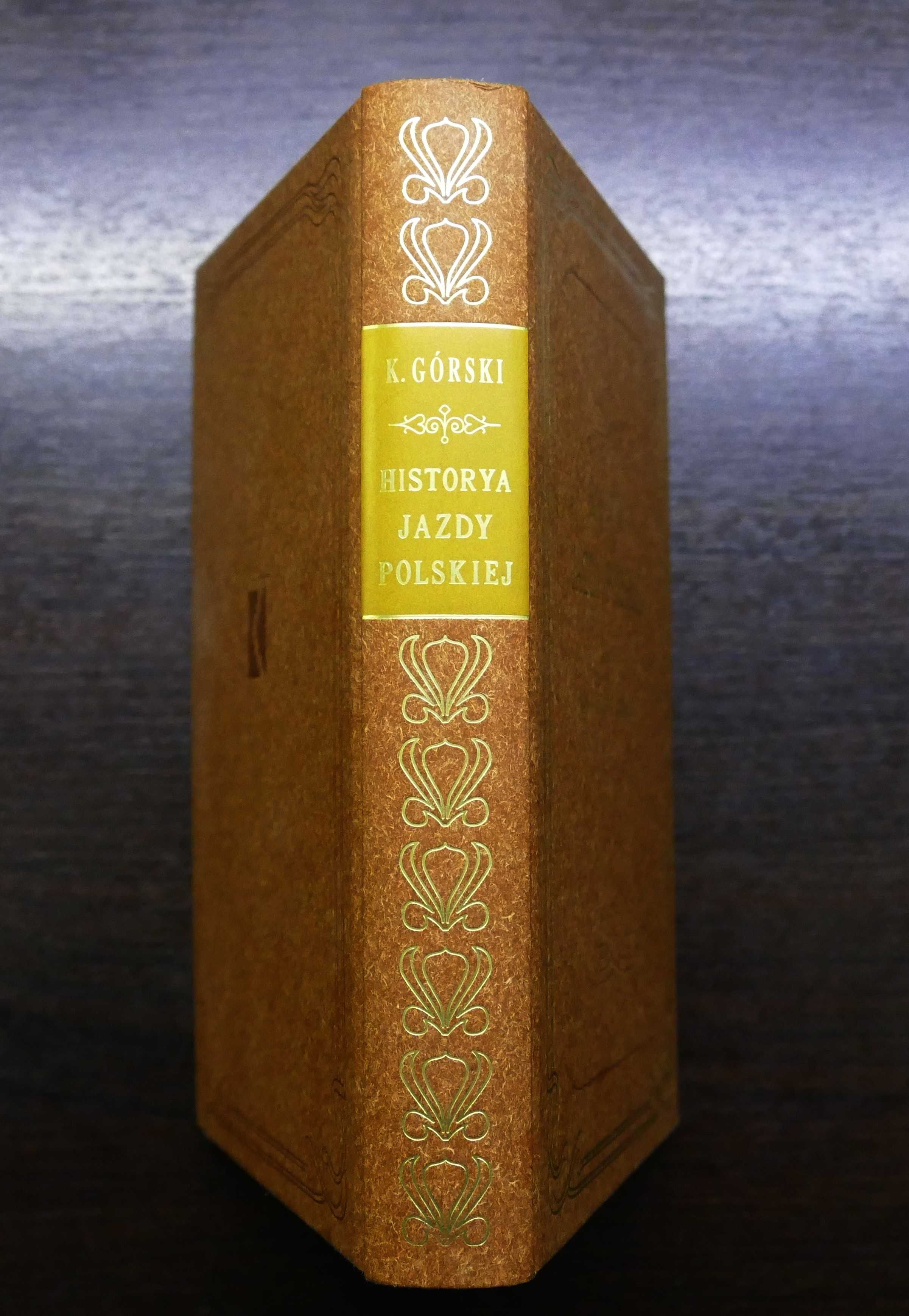 Konstanty Górski - Historya jazdy polskiej (Kraków 1894) reprint