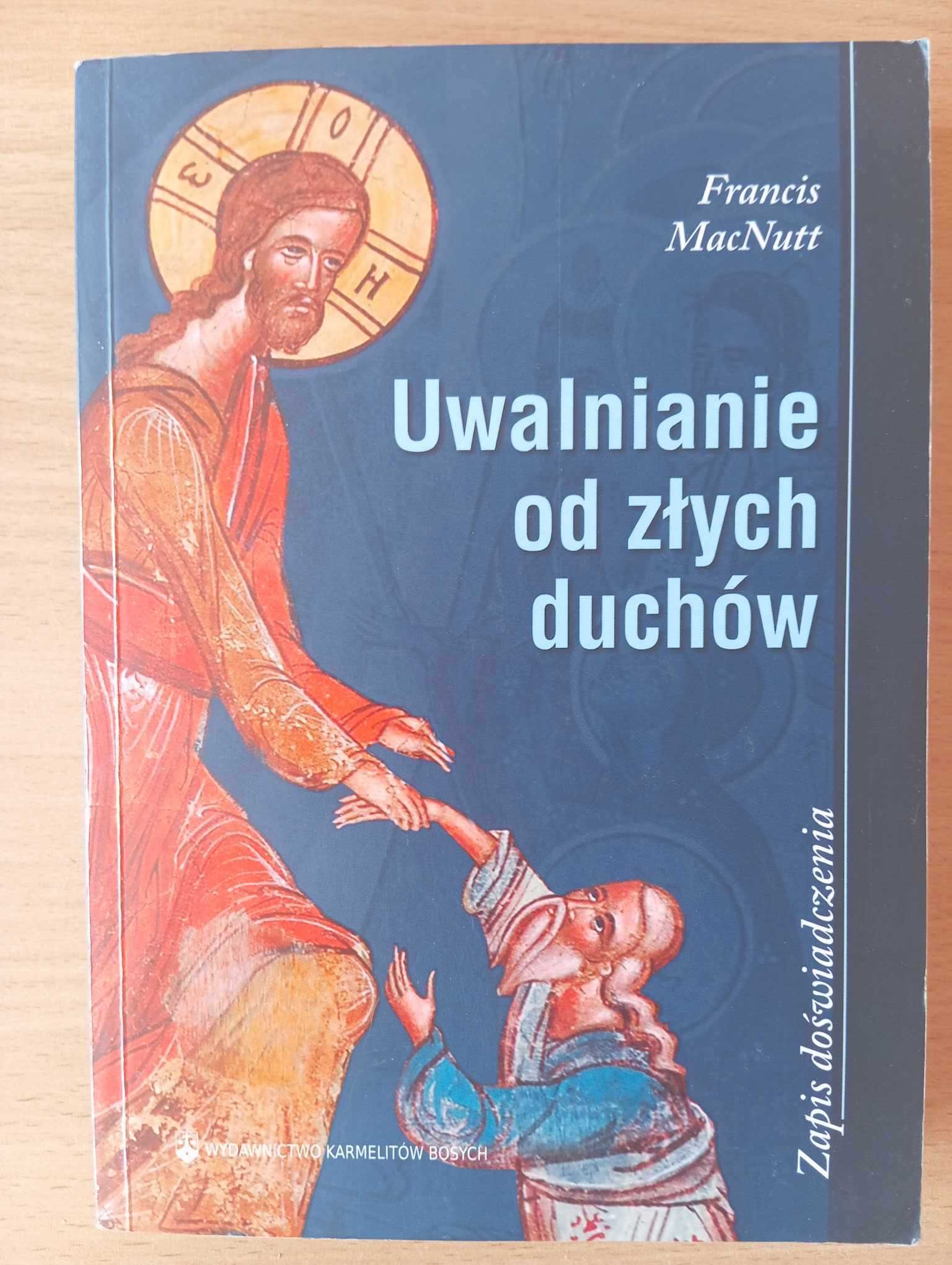 Uwalnianie od złych duchów -Francis MacNutt książka