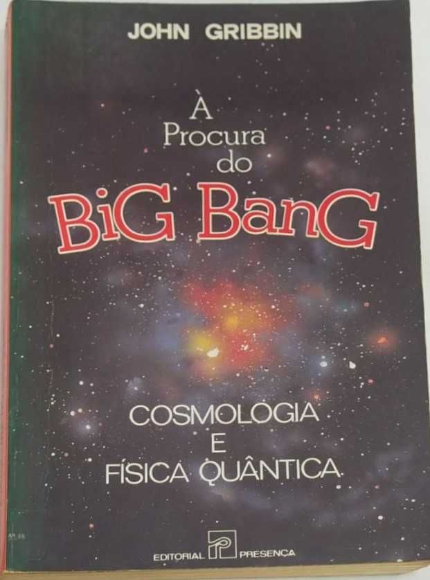 Livro À Procura do Big Bang, Cosmologia e Física Quântica, J. Gribbin
