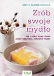 Zrób swoje mydło w2022
Autor: Faiola Anne-Marie
