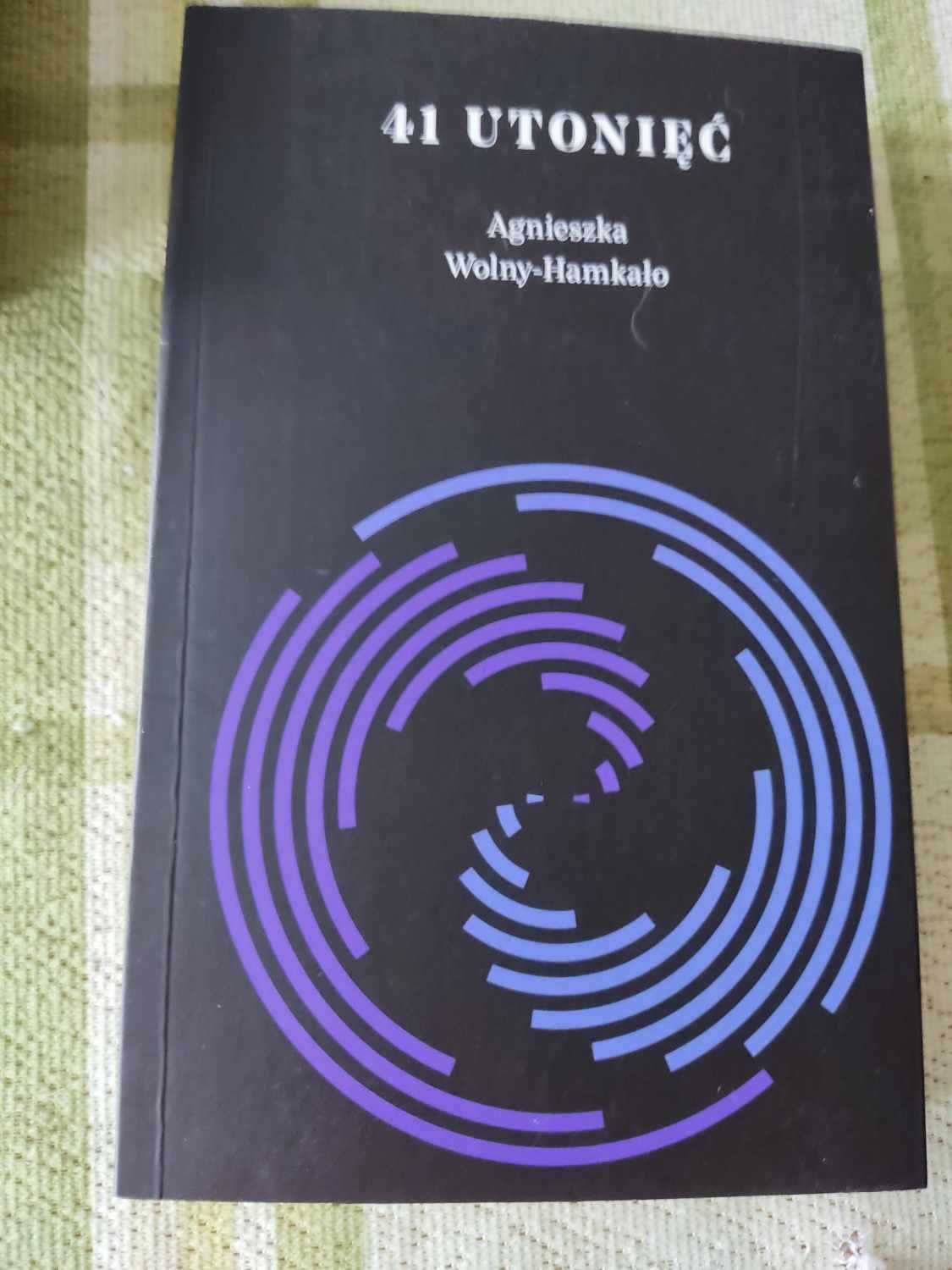 41 utonięć - Agnieszka Wolny-Hamkało