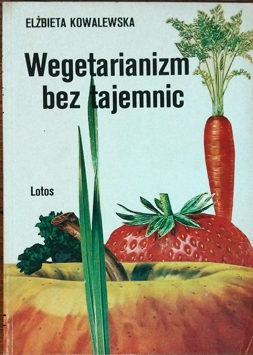Wegetarianizm bez tajemnic - Elżbieta Kowalewska