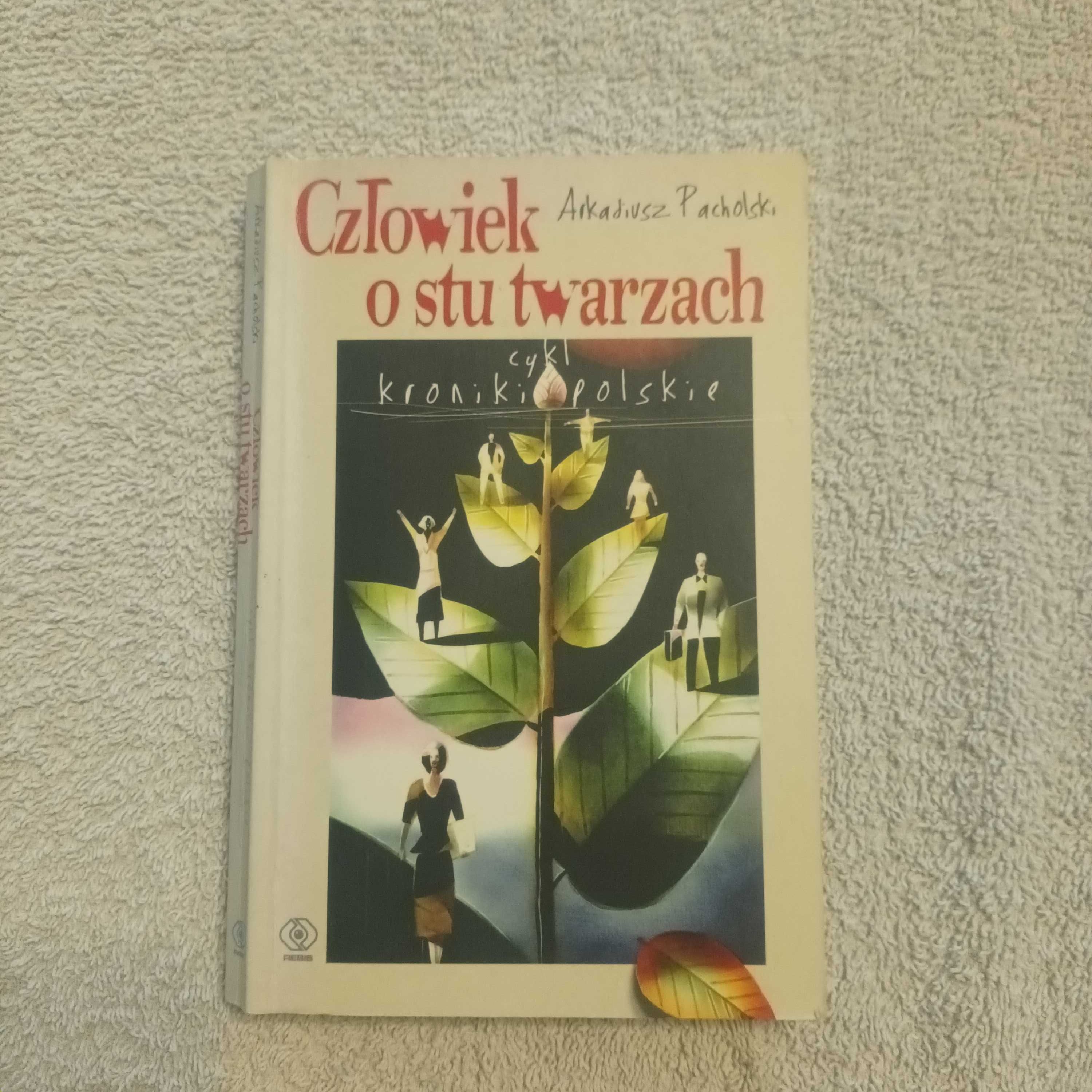 Arkadiusz Pacholski Człowiek o stu twarzach