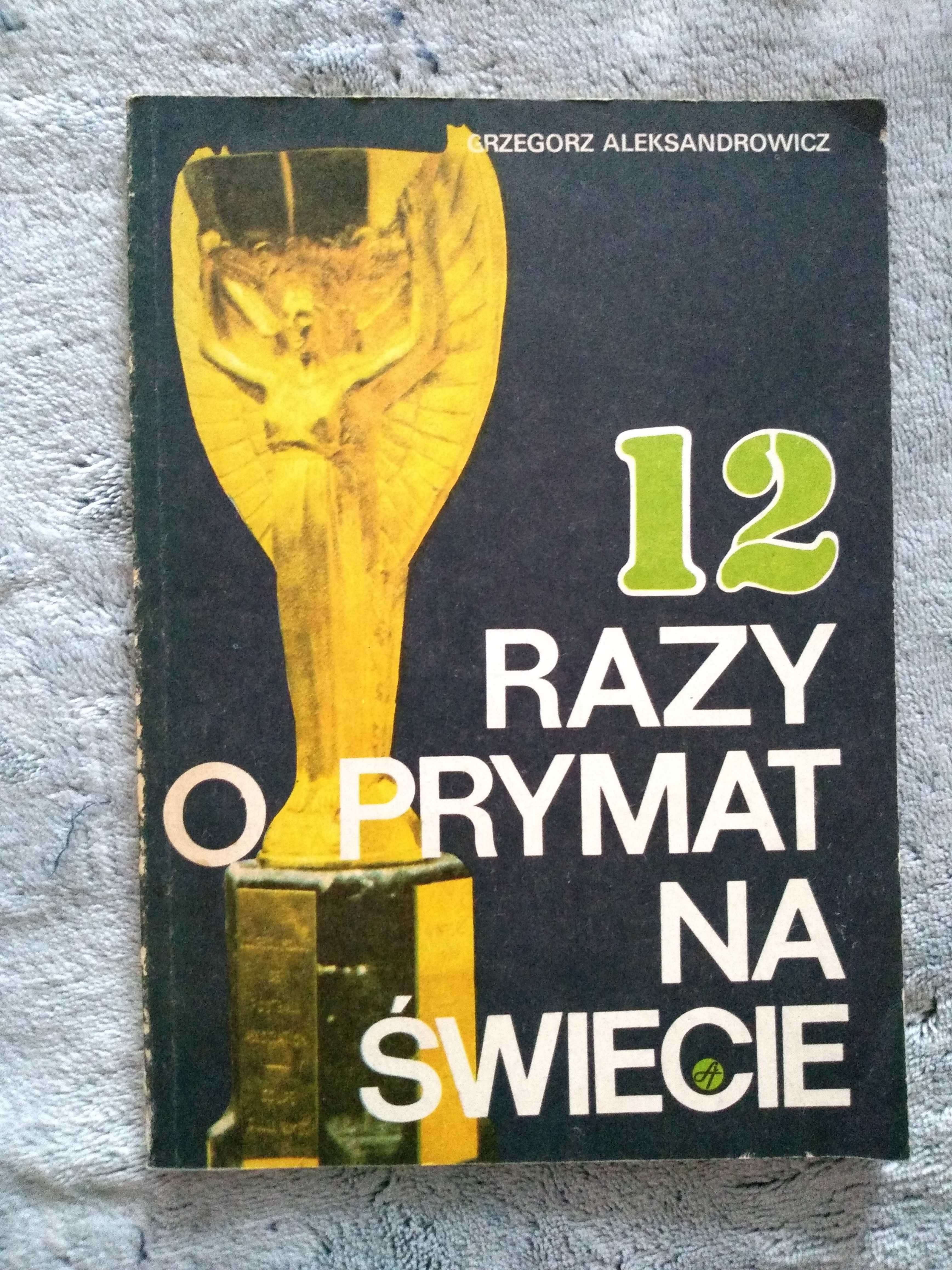 12 razy o prymat na świecie - G.Aleksandrowicz