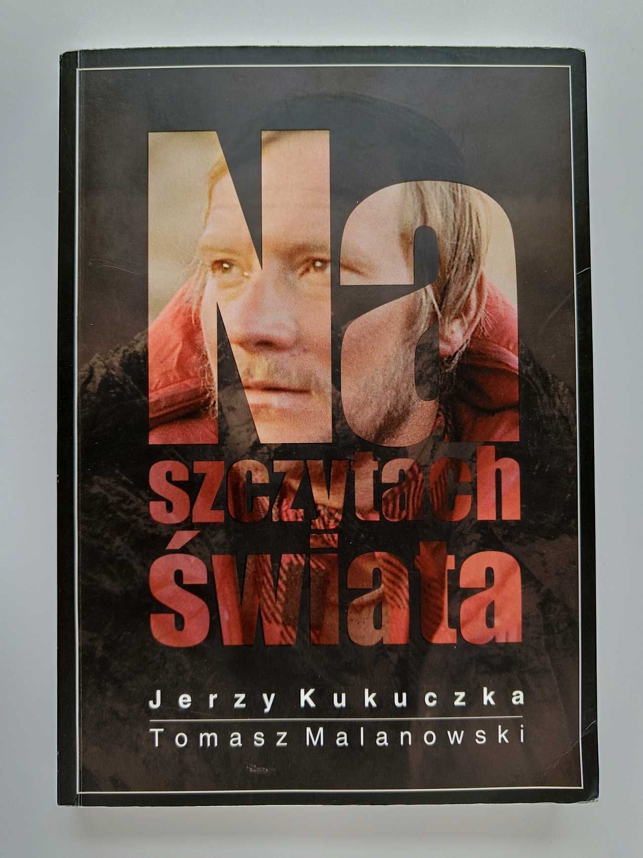Na szczytach świata Jerzy Kukuczka Tomasz Malanowski