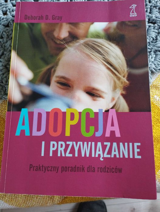 Adopcja i przywiązanie Deborah D Grey