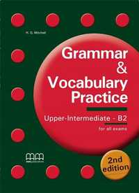 Grammar & Vocabulary Practice Upper-int.b2/2nd Ed.