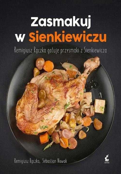 Zasmakuj w Sienkiewiczu Remigiusz Rączka gotuje przysmaki nowa