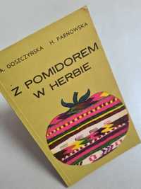 Z pomidorem w herbie - A.Goszczyńska, H.Parnowska