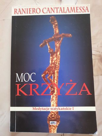 Raniero Cantalamessa, Moc krzyża, Medytacje watykańskie, Kraków 2003