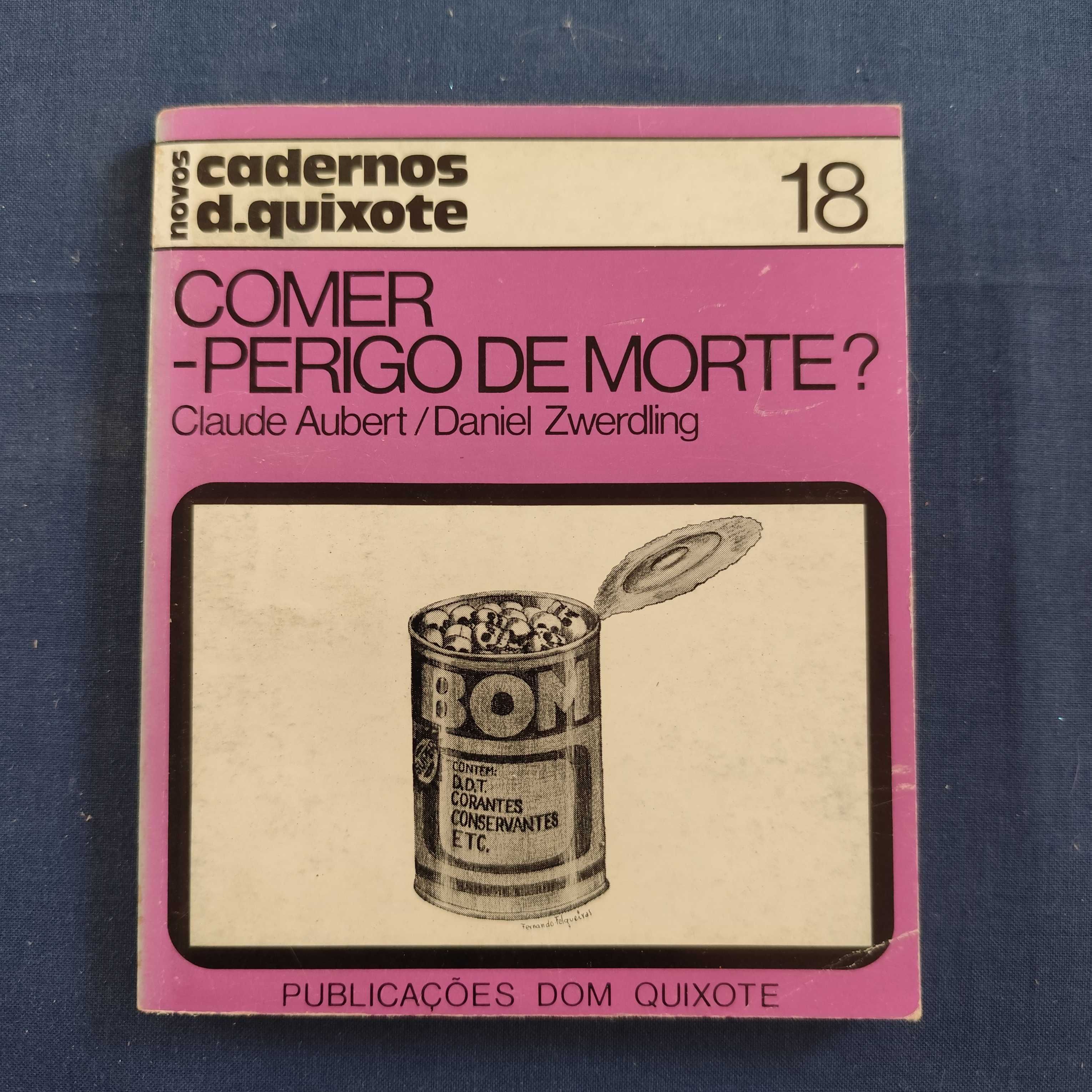 Cadernos D. Quixote 18 - Comer- Perigo de Morte? (Aubert e Zwerdling)