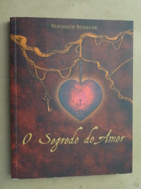 O Segredo do Amor de Ruediger Schache - 1ª Edição