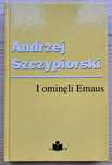Andrzej Szczypiorski "I ominęli Emaus" TWARDA oprawa - NOWA - B. TANIO