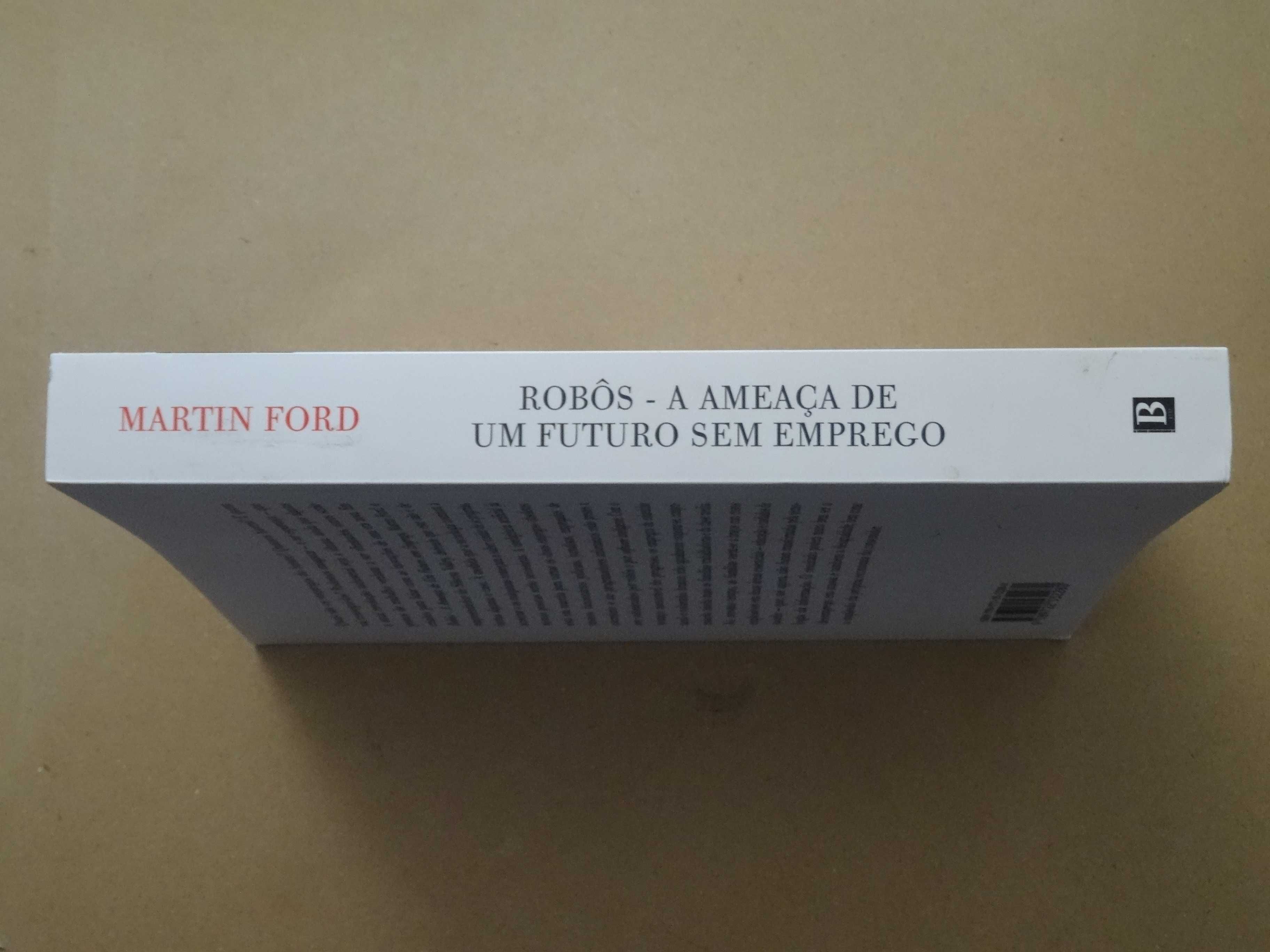 Robôs - A Ameaça de Um Futuro Sem Emprego de Martin Ford - 1ª Edição