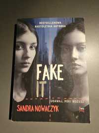 Fake it Sandra Nowaczyk