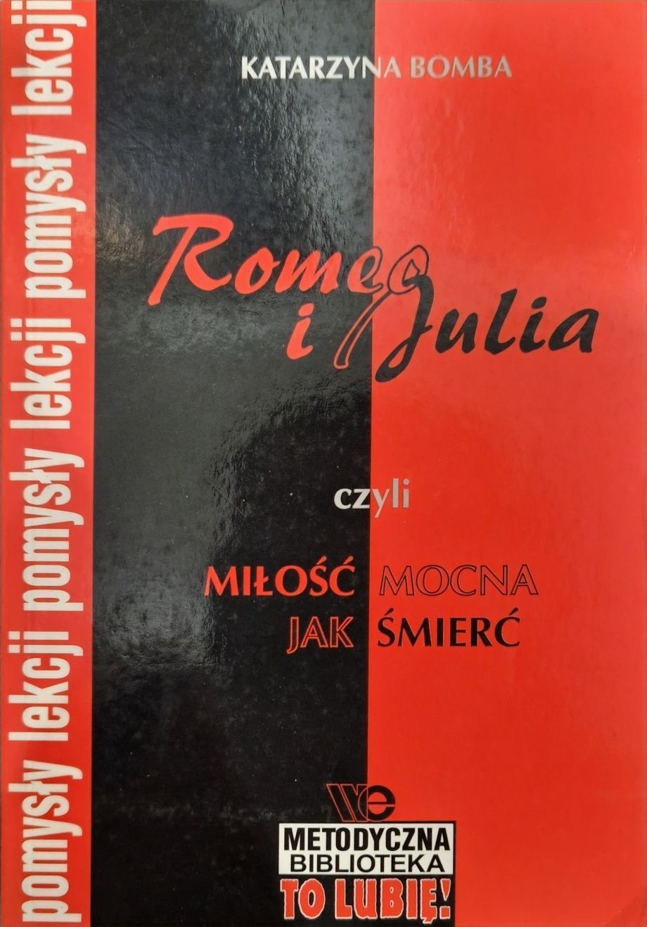 Romeo i Julia czyli miłość mocna jak śmierć. Katarzyna Bomba