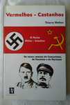 Vermelhos Castanhos Comunismo Nazismo