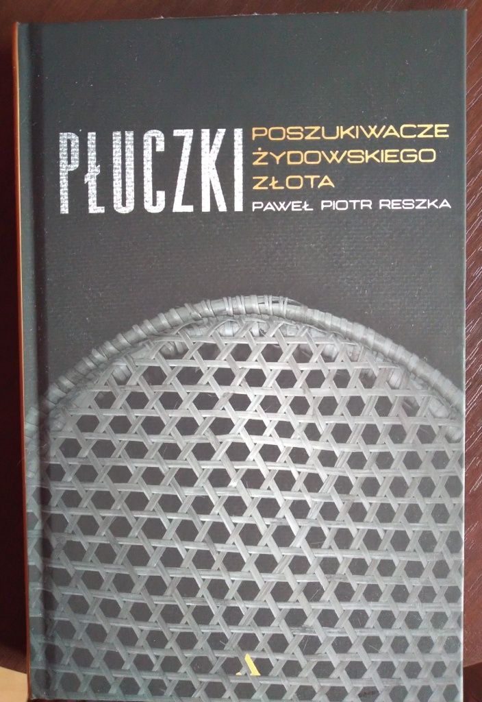 Płuczki. Poszukiwacze żydowskiego złota - Paweł Piotr Reszka