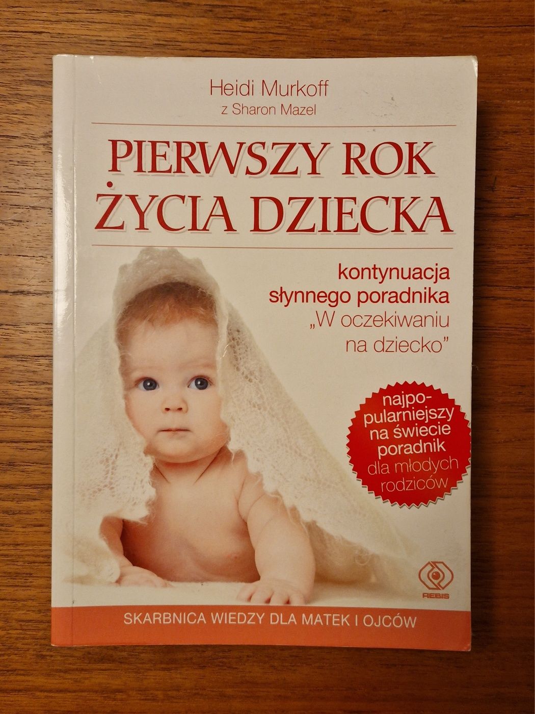 Pierwszy rok z życia dziecka - Murkoff