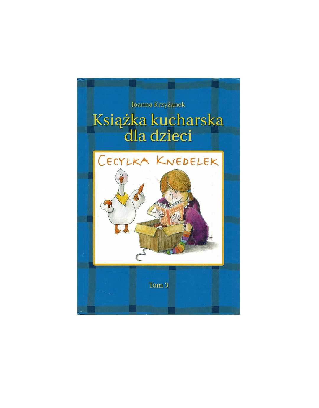 Książka kucharska dla dzieci, tom 3 - Joanna Krzyżanek