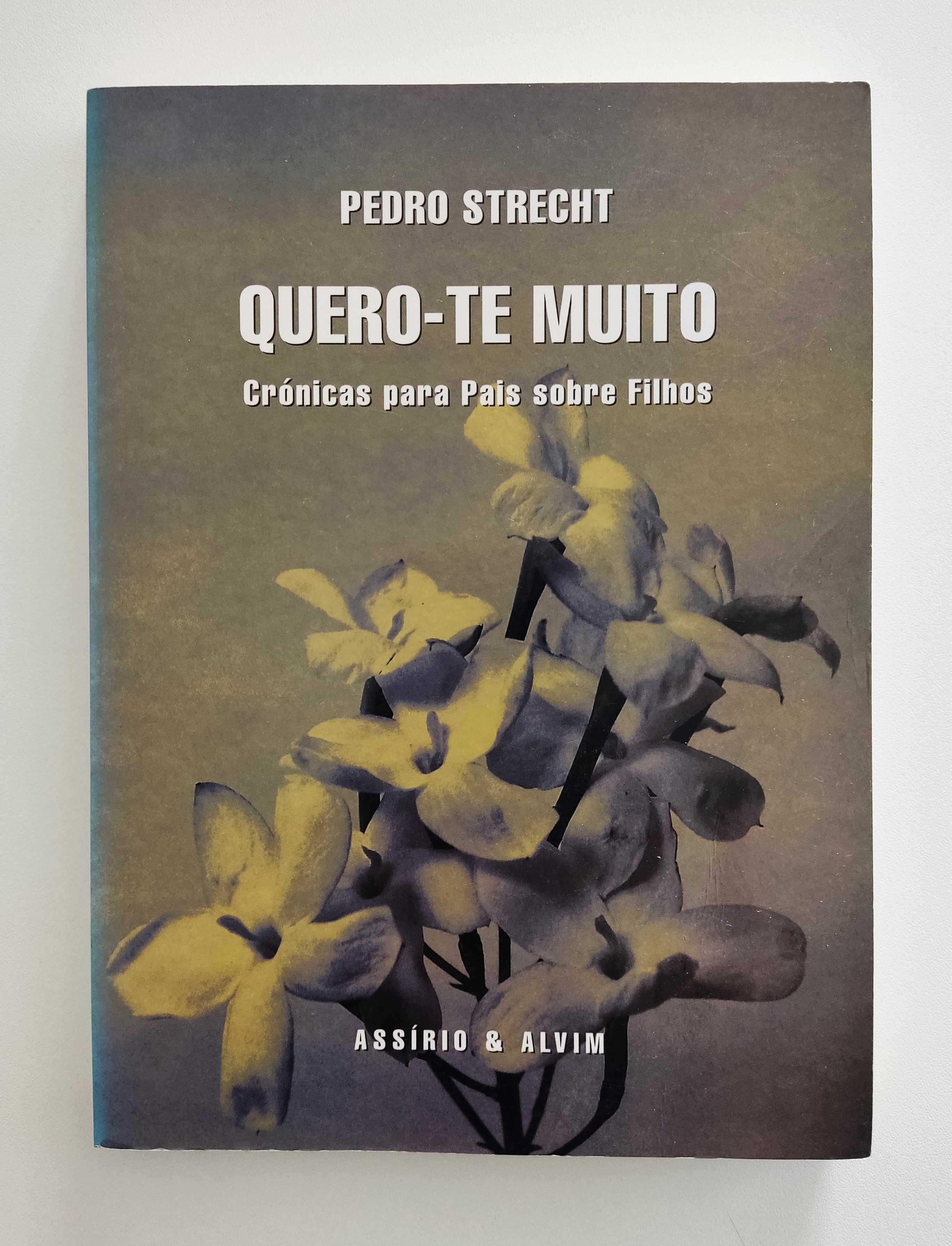 Pedro Strecht | Quero-te muito - Crónicas para Pais sobre Filhos