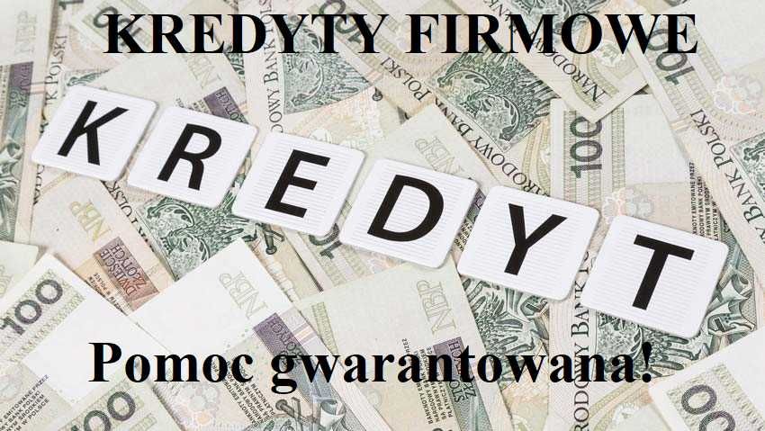 Kredyty Firmowe. Z BIK, BIG, KRD. Z Komornikiem. Bez zaświadczeń.