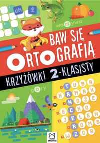 Baw się ortografią. Krzyżówki 2 - klasisty