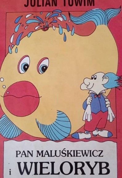 Pan Maluśkiewicz I Wieloryb J.tuwim