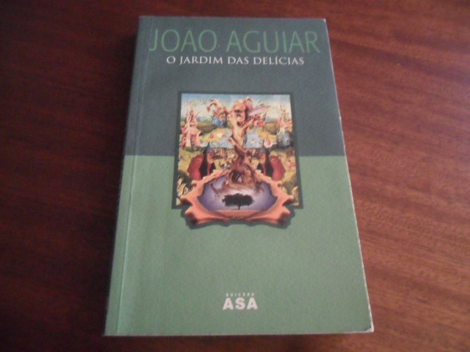 "O Jardim das Delicias" de João Aguiar - 1ª Edição de 2005