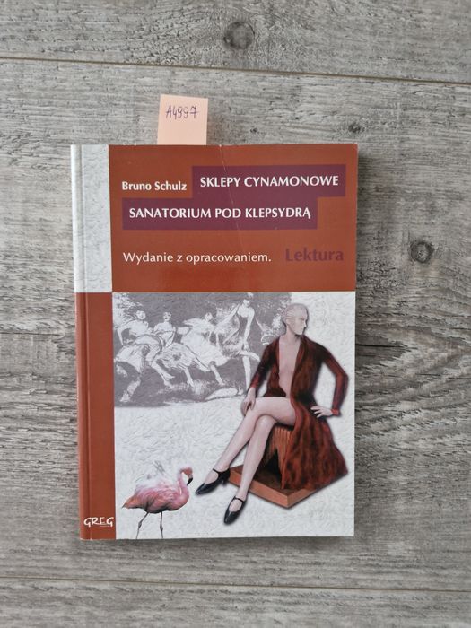A4997. "Aklepy cynamonowe/Sanatorium pod klepsydrą" Bruno Schulz