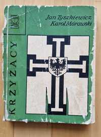 Krzyżacy. Jan Tyszkiewicz i Karol Mórawski.Wydanie 2 poprawione 1973r.