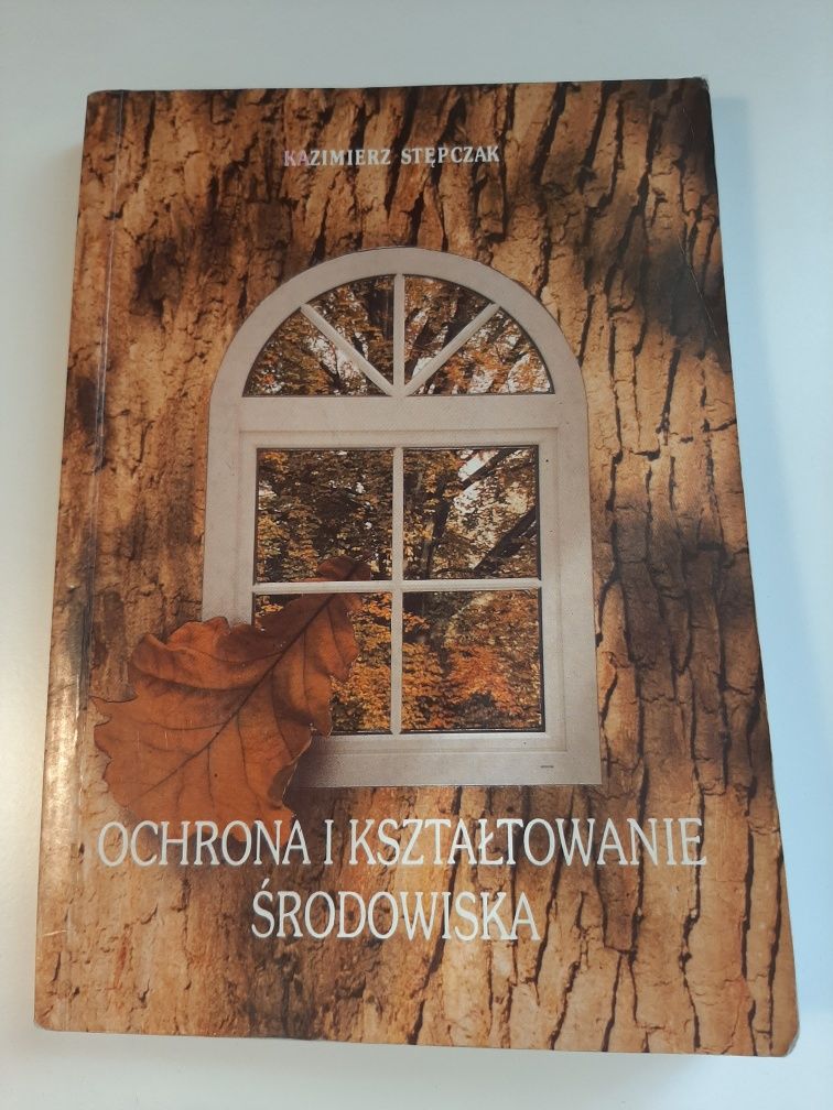 Ochrona i kształtowanie środowiska Kazimierz Stępczak