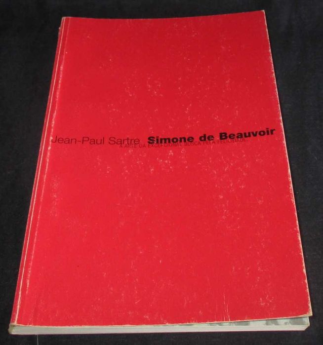 Simone de Beauvoir Sartre A Arte da excepcional busca pela felicidade