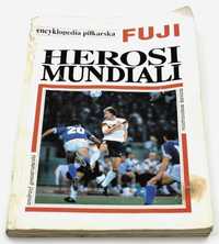 Encyklopedia piłkarska Fuji Herosi Mundiali Tom 8