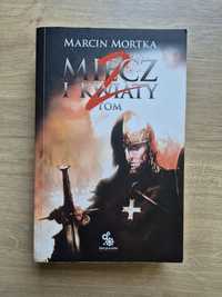 Miecz i kwiaty tom 2 Marcin Mortka