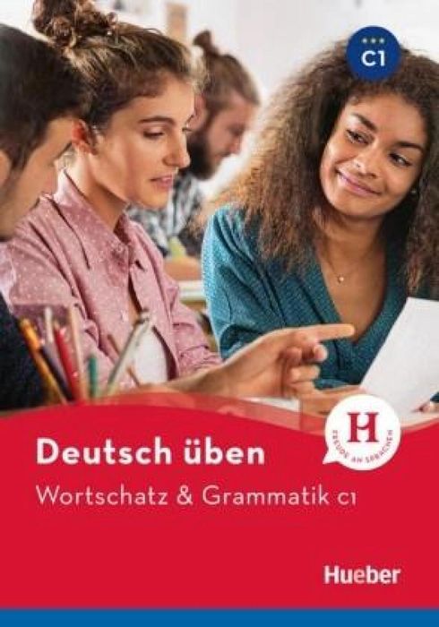 Deutsch uben. Wortschatz & Grammatik C1 HUEBER